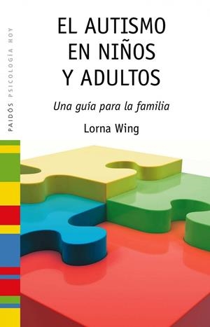 EL AUTISMO EN NIÑOS Y ADULTOS.UNA GUIA PARA LA FAMILIA | 9788449325915 | WING,LORNA | Libreria Geli - Librería Online de Girona - Comprar libros en catalán y castellano
