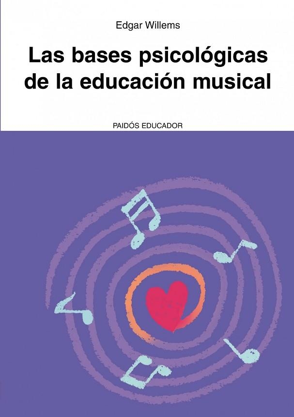 LAS BASES PSICOLOGICAS DE LA EDUCACION MUSICAL | 9788449326080 | WILLEMS,EDGAR | Libreria Geli - Librería Online de Girona - Comprar libros en catalán y castellano