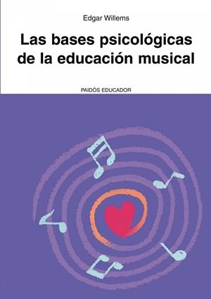LAS BASES PSICOLOGICAS DE LA EDUCACION MUSICAL | 9788449326080 | WILLEMS,EDGAR | Libreria Geli - Librería Online de Girona - Comprar libros en catalán y castellano