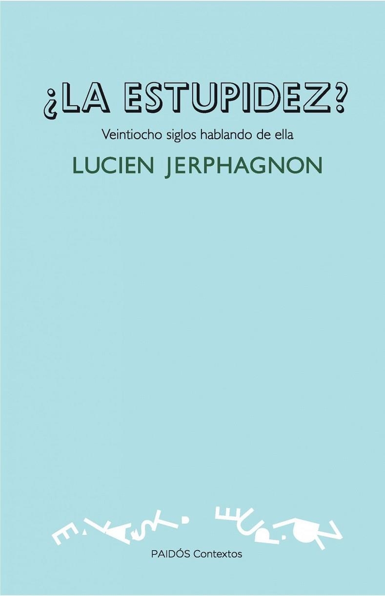LA ESTUPIDEZ? VEINTIOCHO SIGLOS HABLANDO DE ELLA | 9788449326271 | JERPHAGNON,LUCIEN | Libreria Geli - Librería Online de Girona - Comprar libros en catalán y castellano