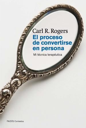 EL PROCESO DE CONVERTIRSE EN PERSONA.MI TECNICA TERAPEUTICA | 9788449326318 | ROGERS,CARL R. | Llibreria Geli - Llibreria Online de Girona - Comprar llibres en català i castellà