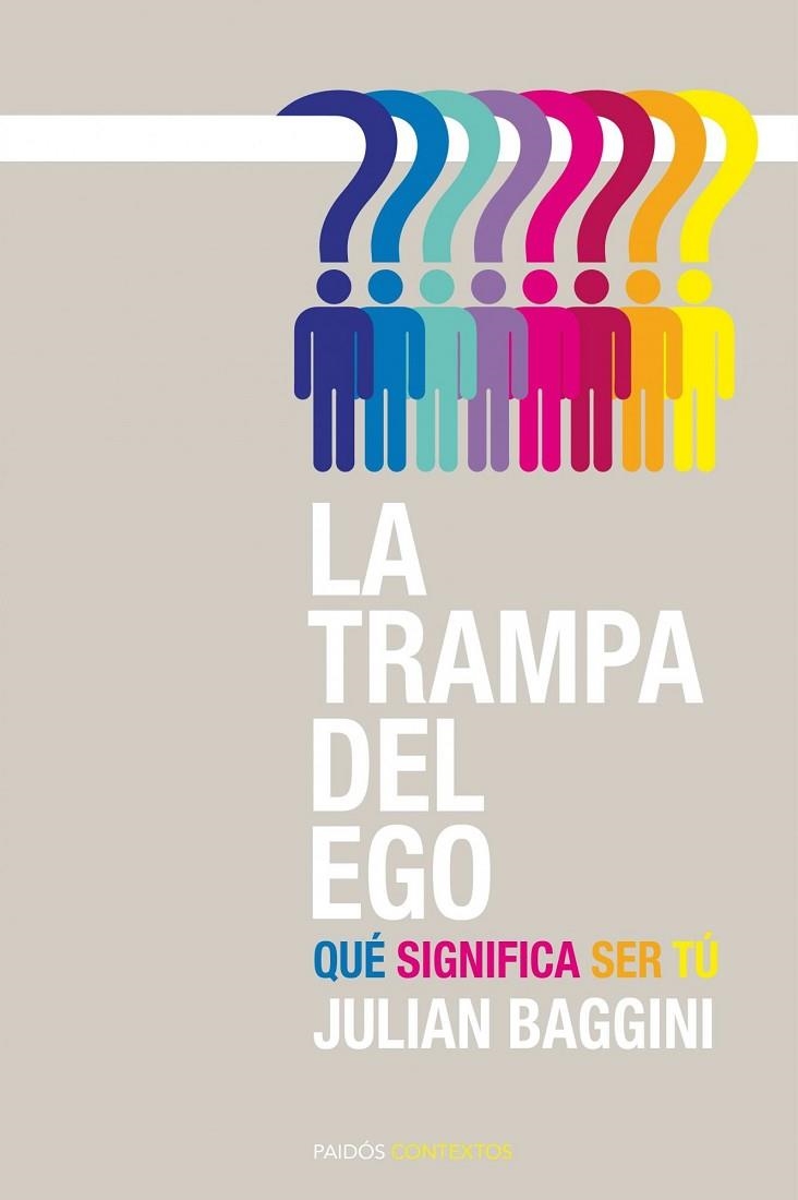 LA TRAMPA DEL EGO,QUE SIGNIFICA SER TU | 9788449326608 | BAGGINI,JULIAN | Libreria Geli - Librería Online de Girona - Comprar libros en catalán y castellano