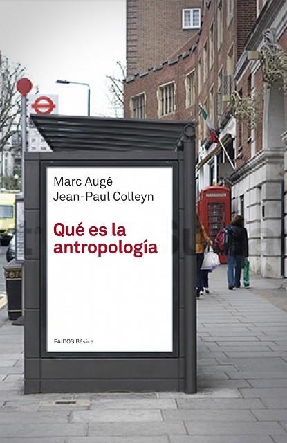 QUÉ ES LA ANTROPOLOGÍA | 9788449304125 | AUGÉ,MARC/COLLEYN,JEAN-PAUL | Libreria Geli - Librería Online de Girona - Comprar libros en catalán y castellano