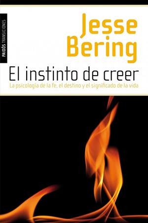 EL INSTINTO DE CREER.LA PSICOLOGÍA DE LA FE,EL DESTINO Y EL SIGNIFICADO DE LA VIDA | 9788449326790 | BERING,JESSE | Llibreria Geli - Llibreria Online de Girona - Comprar llibres en català i castellà