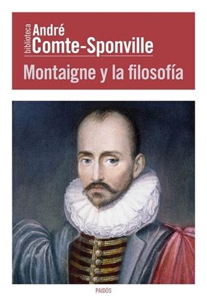 MONTAIGNE Y LA FILOSOFÍA | 9788449326967 | COMTE-SPONVILLE,ANDRE | Llibreria Geli - Llibreria Online de Girona - Comprar llibres en català i castellà