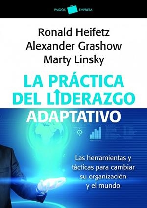 LA PRÁCTICA DEL LIDERAZGO ADAPTATIVO.LAS HERRAMIENTAS Y TÁCTICAS PARA CAMBIAR SU ORGANIZACIÓN Y EL MUNDO | 9788449326011 | HEIFETZ,RONALD/GRASHOW,ALEXANDER/LINSKY,MARTY | Libreria Geli - Librería Online de Girona - Comprar libros en catalán y castellano