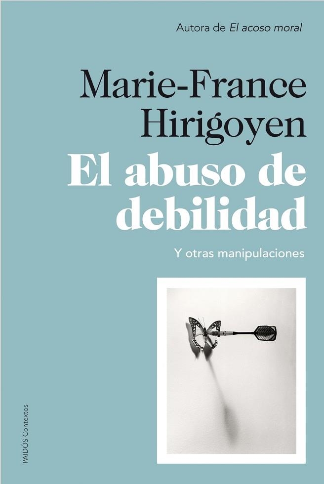 EL ABUSO DE LA DEBILIDAD Y OTRAS MANIPULACIONES | 9788449327452 | HIRIGOYEN,MARIE-FRANCE | Llibreria Geli - Llibreria Online de Girona - Comprar llibres en català i castellà