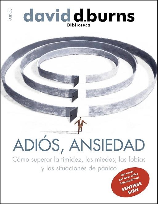 ADIÓS,ANSIEDAD.CÓMO SUPERAR LA TIMIDEZ,LOS MIEDOS,LAS FOBIAS Y LAS SITUACIONES DE PÁNICO | 9788449327476 | BURNS,DAVID D. | Llibreria Geli - Llibreria Online de Girona - Comprar llibres en català i castellà
