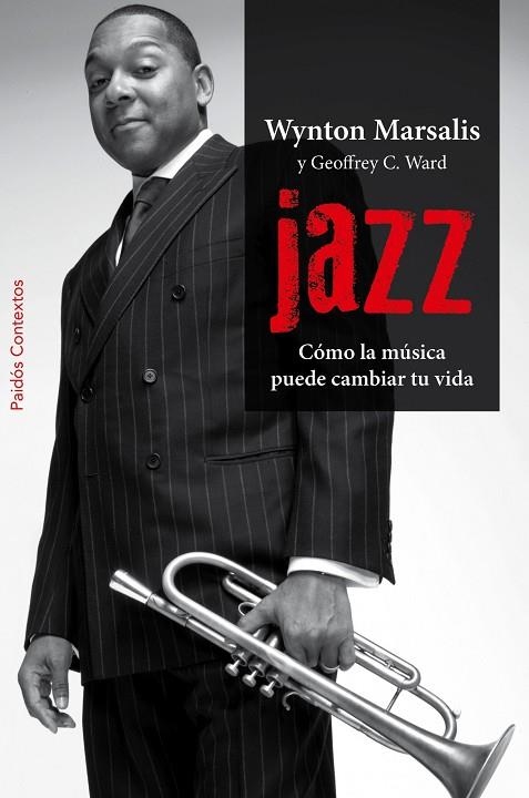JAZZ.CÓMO LA MÚSICA PUEDE CAMBIAR TU VIDA | 9788449327971 | MARSALIS,WYNTON/WARD,GEOFFREY C. | Llibreria Geli - Llibreria Online de Girona - Comprar llibres en català i castellà