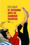 EL OLVIDADO ARTE DE GUARDAR SECRETOS | 9788476697580 | RICE, EVA | Libreria Geli - Librería Online de Girona - Comprar libros en catalán y castellano
