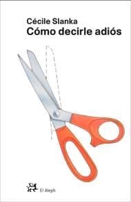 COMO DECIRLE ADIOS | 9788476698105 | SLANKA,CECILE | Libreria Geli - Librería Online de Girona - Comprar libros en catalán y castellano
