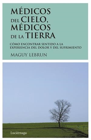 MEDICOS DEL CIELO,MEDICOS DE LA TIERRA | 9788487232008 | LEBRUN,MAGUY | Llibreria Geli - Llibreria Online de Girona - Comprar llibres en català i castellà