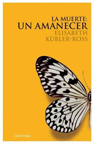 LA MUERTE.UN AMANECER | 9788489957947 | KUBLER-ROSS,ELISABETH | Llibreria Geli - Llibreria Online de Girona - Comprar llibres en català i castellà