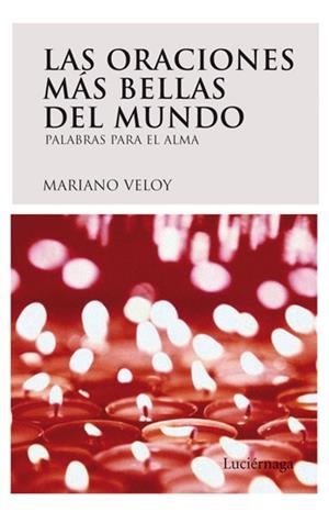 LAS ORACIONES MAS BELLAS DEL MUNDO | 9788492545070 | VELOY,MARIANO | Libreria Geli - Librería Online de Girona - Comprar libros en catalán y castellano