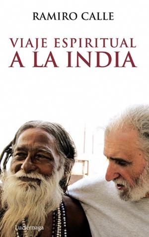 VIAJE ESPIRITUAL A LA INDIA | 9788492545230 | CALLE,RAMIRO | Llibreria Geli - Llibreria Online de Girona - Comprar llibres en català i castellà