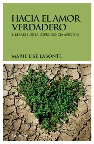 HACIA EL AMOR VERDADERO | 9788492545377 | LABONTE,MARIE LISE | Libreria Geli - Librería Online de Girona - Comprar libros en catalán y castellano