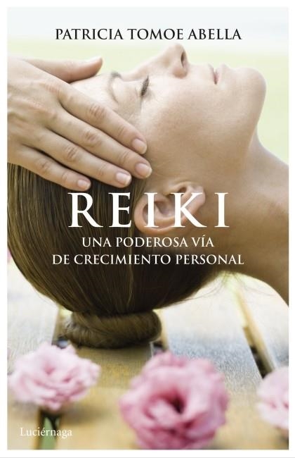 REIKI.UNA PODEROSA VÍA DE CRECIMIENTO PERSONAL | 9788492545704 | TOMOE ABELLA,PATRICIA | Libreria Geli - Librería Online de Girona - Comprar libros en catalán y castellano