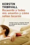 RECUERDO A TODOS MIS AMANTES Y COMO SOLIAN TOCARME | 9788476696934 | THORVALL,KERSTIN | Libreria Geli - Librería Online de Girona - Comprar libros en catalán y castellano