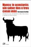 NO TE ACOSTARAS SIN SABER DOS O TRES COSAS MAS | 9788476697009 | HERMANOS CORTIJO | Libreria Geli - Librería Online de Girona - Comprar libros en catalán y castellano