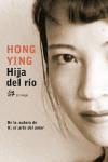 HIJA DEL RIO | 9788476697252 | YING,HONG | Libreria Geli - Librería Online de Girona - Comprar libros en catalán y castellano