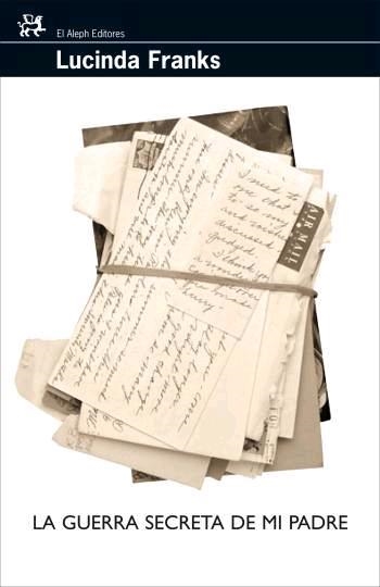 LA GUERRA SECRETA DE MI PADRE | 9788476698112 | FRANKS,LUCINDA | Libreria Geli - Librería Online de Girona - Comprar libros en catalán y castellano