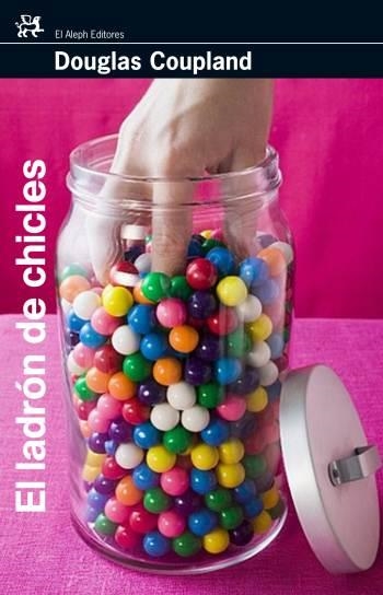 EL LADRÓN DE CHICLES | 9788476698204 | COUPLAND,DOUGLAS | Libreria Geli - Librería Online de Girona - Comprar libros en catalán y castellano