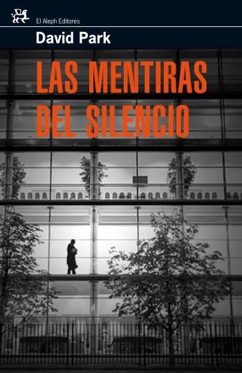 LAS MENTIRAS DEL SILENCIO | 9788476698259 | PARK,DAVID | Libreria Geli - Librería Online de Girona - Comprar libros en catalán y castellano