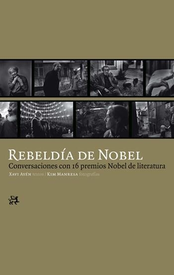 REBELDIA DEL NOBEL.CONVERSACIONES CON 16 PREMIOS NOBEL DE LI | 9788476698914 | AYEN,XAVI/MANRESA,KIM | Libreria Geli - Librería Online de Girona - Comprar libros en catalán y castellano