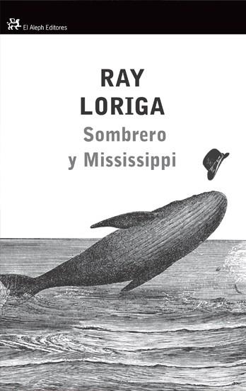 SOMBRERO Y MISSISSIPPI | 9788476699430 | LORIGA,RAY | Libreria Geli - Librería Online de Girona - Comprar libros en catalán y castellano