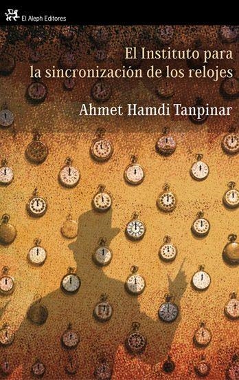 EL INSTITUTO PARA LA SINCRONIZACION DE LOS RELOJES | 9788476698716 | TANPINAR,A.H | Libreria Geli - Librería Online de Girona - Comprar libros en catalán y castellano