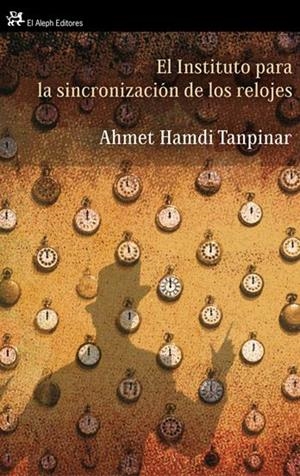EL INSTITUTO PARA LA SINCRONIZACION DE LOS RELOJES | 9788476698716 | TANPINAR,A.H | Llibreria Geli - Llibreria Online de Girona - Comprar llibres en català i castellà