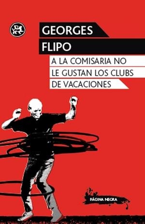 A LA COMISARIA NO LE GUSTAN LOS CLUBS DE VACACIONES | 9788415325352 | FLIPO,GEORGES | Llibreria Geli - Llibreria Online de Girona - Comprar llibres en català i castellà
