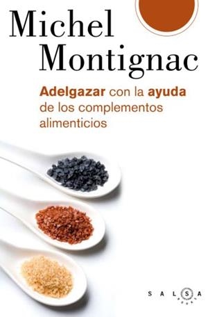 ADELGAZAR CON LA AYUDA DE LOS COMPLEMENTOS ALIMENTICIOS | 9788496599253 | MONTIGNAC,MICHEL | Llibreria Geli - Llibreria Online de Girona - Comprar llibres en català i castellà
