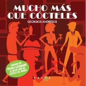 MUCHO MAS QUE COCTELES | 9788496599796 | ANDRISTSOS,GEORGIOS | Libreria Geli - Librería Online de Girona - Comprar libros en catalán y castellano