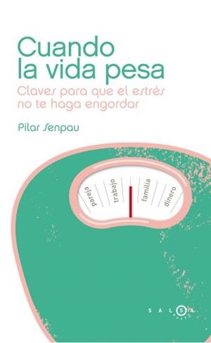 CUANDO LA VIDA PESA.CLAVES PARA QUE EL ESTRÉS NO TE HAGA ENG | 9788496599901 | SENPAU,PILAR | Libreria Geli - Librería Online de Girona - Comprar libros en catalán y castellano