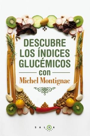 DESCUBRE LOS INDICES GLUCEMICOS CON MICHEL MONTIGNAC | 9788496599932 | MONTIGNAC,MICHEL | Llibreria Geli - Llibreria Online de Girona - Comprar llibres en català i castellà