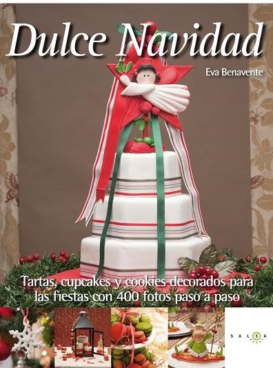 DULCE NAVIDAD.TARTAS,CUPCAKES Y COOKIES DECORADOS PARA LAS FIESTAS CON 400 FOTOS PASO A PASO | 9788415193203 | BENAVENTE,EVA | Libreria Geli - Librería Online de Girona - Comprar libros en catalán y castellano
