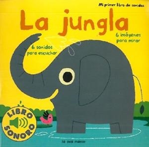 LA JUNGLA.MI PRIMER LIBRO DE SONIDOS | 9788492766178 | BILLET,MARION | Libreria Geli - Librería Online de Girona - Comprar libros en catalán y castellano
