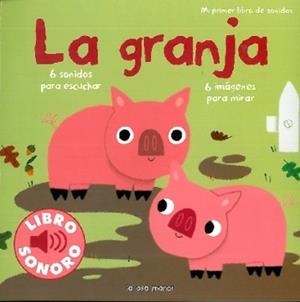 LA GRANJA.MI PRIMER LIBRO DE SONIDOS | 9788492766185 | BILLET,MARION | Libreria Geli - Librería Online de Girona - Comprar libros en catalán y castellano