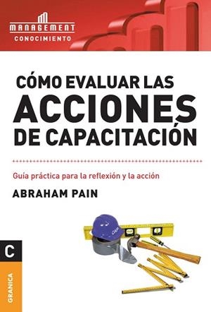 CÓMO EVALUAR LAS ACCIONES DE CAPACITACIÓN.GUÍA PRÁCTICA PARA LA REFLEXIÓN Y LA ACCIÓN | 9789506415792 | PAIN,ABRAHAM | Libreria Geli - Librería Online de Girona - Comprar libros en catalán y castellano