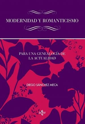 MODERNIDAD Y ROMANTICISMO.PARA UNA GENEALOGÍA DE LA ACTUALIDAD | 9788430957361 | SÁNCHEZ MECA,DIEGO | Llibreria Geli - Llibreria Online de Girona - Comprar llibres en català i castellà