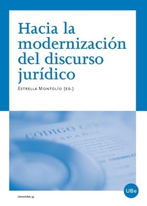 HACIA LA MODERNIZACIÓN DEL DISCURSO JURÍDICO | 9788447536092 | MONTOLÍO DURÁN,ESTRELLA | Libreria Geli - Librería Online de Girona - Comprar libros en catalán y castellano