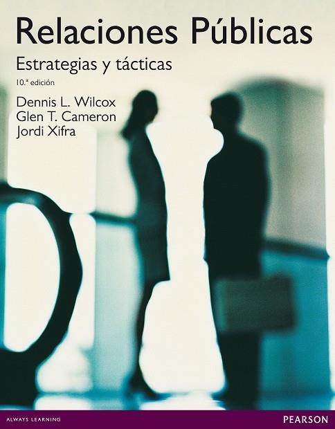 RELACIONES PUBLICAS.ESTRATEGIAS Y TACTICAS(10ªED/2012) | 9788483228135 | WILCOX,L./CAMERON,GLEN T./XIFRA,JORDI | Libreria Geli - Librería Online de Girona - Comprar libros en catalán y castellano