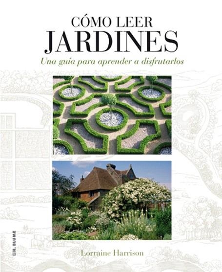 COMO LEER JARDINES.UNA GUIA PARA APRENDER A DISFRUTARLOS | 9788496669789 | HARRISON,LORRAINE | Libreria Geli - Librería Online de Girona - Comprar libros en catalán y castellano