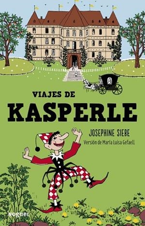VIAJES DE KÁSPERLE | 9788427900806 | SIEBE,JOSEPHINE | Libreria Geli - Librería Online de Girona - Comprar libros en catalán y castellano
