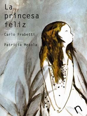 LA PRINCESA FELIZ | 9788493829308 | FRABETTI,CARLO | Libreria Geli - Librería Online de Girona - Comprar libros en catalán y castellano