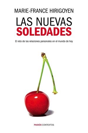 LAS NUEVAS SOLEDADES.EL RETO DE LAS RELACIONES PERSONALES EN EL MUNDO DE HOY | 9788449328398 | HIRIGOYEN,,MARIE-FRANCE | Libreria Geli - Librería Online de Girona - Comprar libros en catalán y castellano