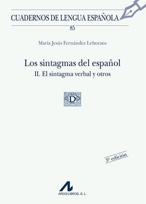LOS SINTAGMAS DEL ESPAÑOL.II.EL SINTAGMA VERBAL Y OTROS | 9788476356029 | FERNANDEZ LEBORANS,MARIA JESUS | Llibreria Geli - Llibreria Online de Girona - Comprar llibres en català i castellà
