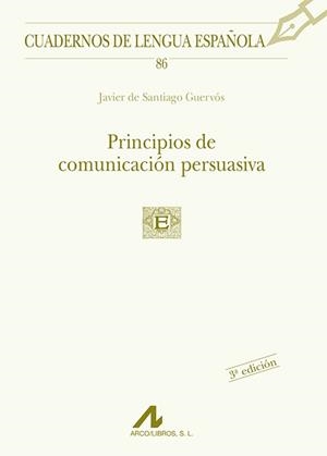 PRINCIPIOS DE COMUNICACION PERSUASIVA | 9788476356159 | GUERVOS,JAVIER DE SANTIAGO | Libreria Geli - Librería Online de Girona - Comprar libros en catalán y castellano