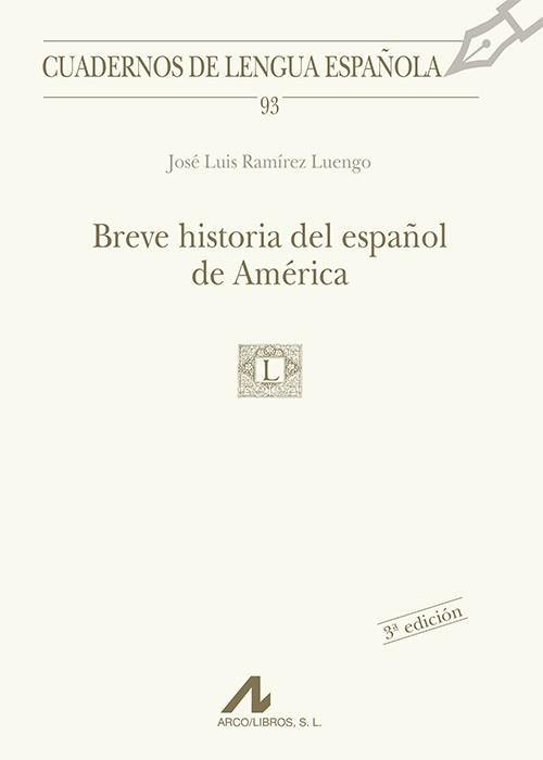 BREVE HISTORIA DEL ESPAÑOL DE AMERICA | 9788476356678 | RAMIREZ LUENGO,JOSE LUIS | Libreria Geli - Librería Online de Girona - Comprar libros en catalán y castellano